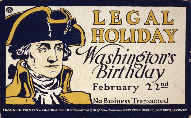 Plakat, das den "gesetzlichen Feiertag Washington's Birthday, 22. Februar - Keine Geschäfte" mit einem ernst dreinblickenden Mann in Anzug und Krawatte auf einem hellblauen Hintergrund zeigt.